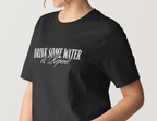 Exclusive: "Drink Some Water & Repent" T-Shirt