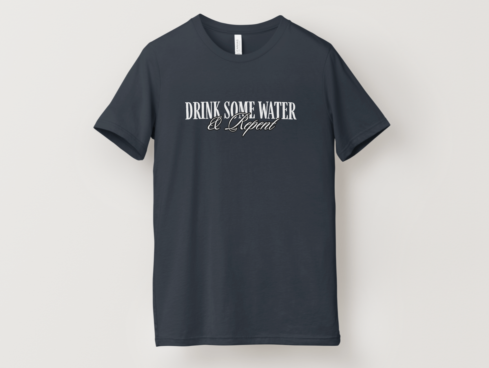 Exclusive: "Drink Some Water & Repent" T-Shirt