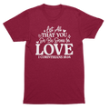"1 Corinthians 16:14" T-Shirt