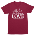 "1 Corinthians 16:14" T-Shirt
