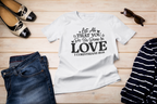"1 Corinthians 16:14" T-Shirt